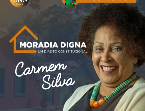 Episódio 31: Carmem Silva – Moradia digna, um direito constitucional